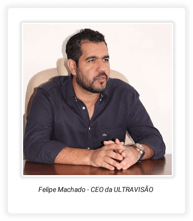 Felipe Machado - CEO da Ultra Visão